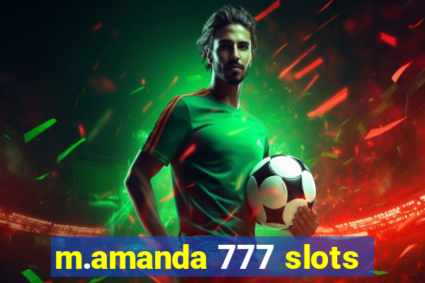 m.amanda 777 slots